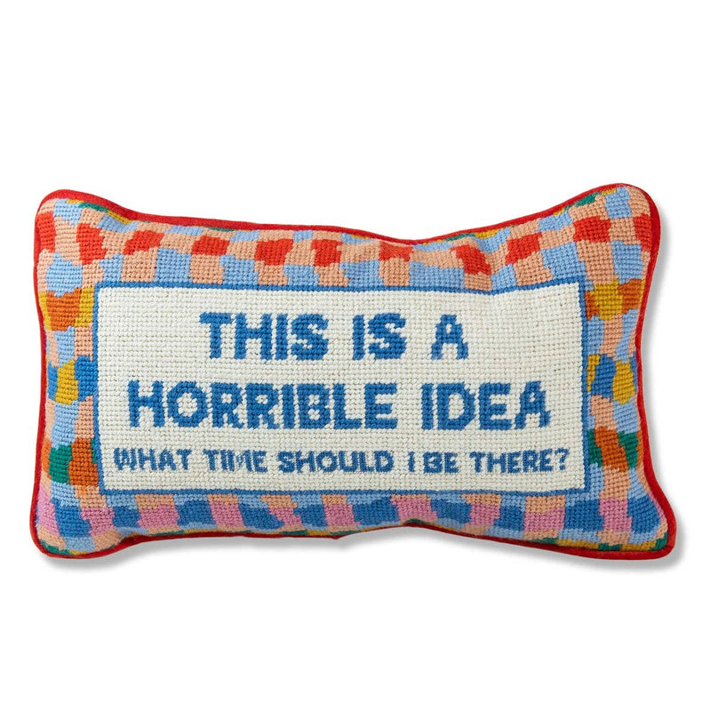 Horrible Idea Needlepoint Pillow